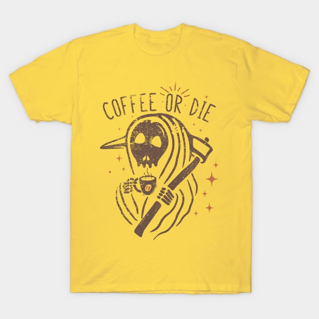 coffee or die T-Shirt by TRND 